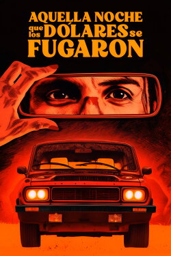 Aquella noche que los dólares se fugaron (2024) Aquella noche que los dólares se fugaron (2024)