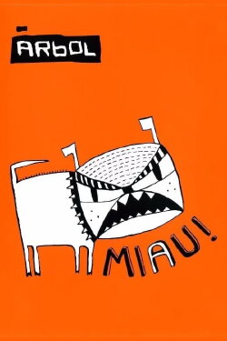 Arbol: Miau! (2006) Arbol: Miau! (2006)