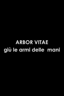 Arbor Vitae: Giù Le Armi Dalle Mani (2019) Arbor Vitae: Giù Le Armi Dalle Mani (2019)