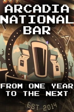 Arcadia National Bar: From One Year to the Next (2019) Arcadia National Bar: From One Year to the Next (2019)
