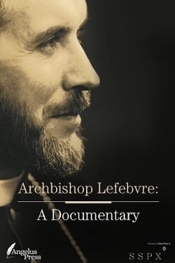 Archbishop Lefebvre: A Documentary (2013)