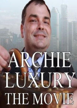 Archie Luxury: The Movie (2017) Archie Luxury: The Movie (2017)