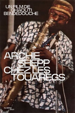 Archie Shepp chez les Touaregs (1969) Archie Shepp chez les Touaregs (1969)