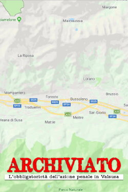 Archiviato - L'obbligatorietà dell'azione penale in Valsusa (2018) Archiviato - L'obbligatorietà dell'azione penale in Valsusa (2018)
