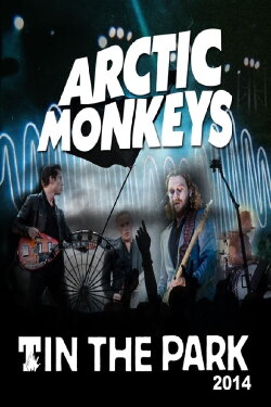 Arctic Monkeys - T In The Park 2014 (2014) Arctic Monkeys - T In The Park 2014 (2014)