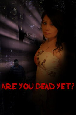 Are You Dead Yet? (2024) Are You Dead Yet? (2024)