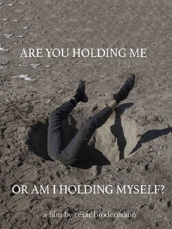 Are You Holding Me, or Am I Holding Myself? (2018) Are You Holding Me, or Am I Holding Myself? (2018)