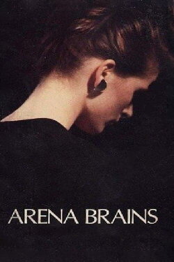 Arena Brains (1987) Arena Brains (1987)