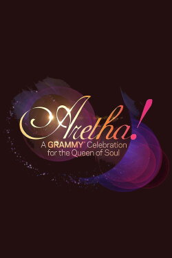 Aretha! A Grammy Celebration for the Queen of Soul (2019) Aretha! A Grammy Celebration for the Queen of Soul (2019)