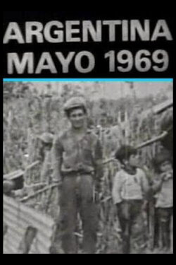 Argentina, mayo de 1969. Los caminos de la liberación (1969) Argentina, mayo de 1969. Los caminos de la liberación (1969)