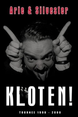 Arie & Silvester: Kloten! (1998) Arie & Silvester: Kloten! (1998)