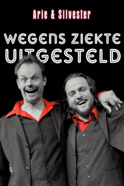 Arie & Silvester - Wegens ziekte uitgesteld! (1996) Arie & Silvester - Wegens ziekte uitgesteld! (1996)