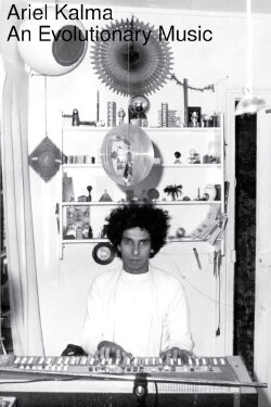Ariel Kalma - An Evolutionary Music (2014) Ariel Kalma - An Evolutionary Music (2014)