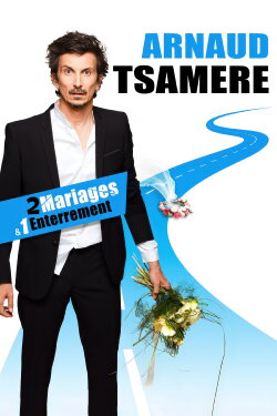 Arnaud Tsamere : 2 mariages & 1 enterrement (2023)