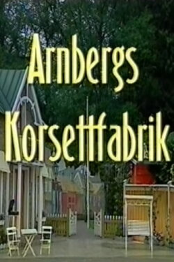 Arnbergs Korsettfabrik (2003) Arnbergs Korsettfabrik (2003)