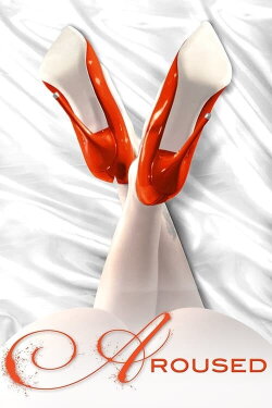 Aroused (2013) Aroused (2013)