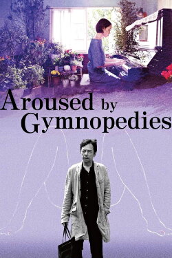 Aroused by Gymnopedies (2016) Aroused by Gymnopedies (2016)
