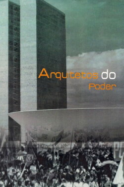 Arquitetos do Poder (2010) Arquitetos do Poder (2010)