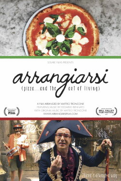 Arrangiarsi: Pizza... and the Art of Living (2017) Arrangiarsi: Pizza... and the Art of Living (2017)