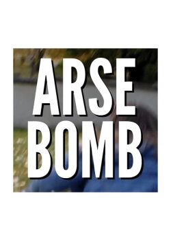 Arse Bomb (2021) Arse Bomb (2021)
