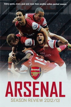Arsenal: Season Review 2012-2013 (2013) Arsenal: Season Review 2012-2013 (2013)
