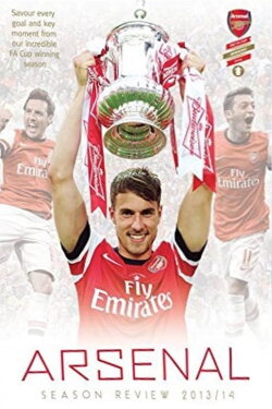 Arsenal: Season Review 2013-2014 (2014) Arsenal: Season Review 2013-2014 (2014)