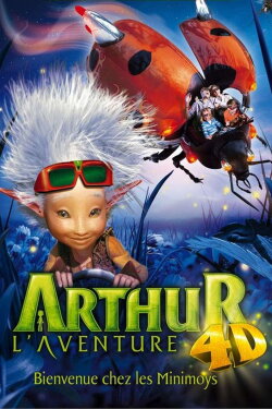 Arthur, the 4D Adventure (2009) Arthur, the 4D Adventure (2009)