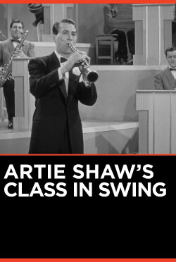 Artie Shaw's Class in Swing (1939) Artie Shaw's Class in Swing (1939)