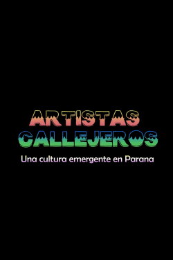 Artistas Callejeros: una cultura emergente en Paraná (2018) Artistas Callejeros: una cultura emergente en Paraná (2018)