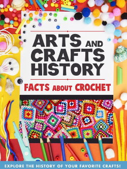 Arts And Crafts History: Facts About Crochet (2023) Arts And Crafts History: Facts About Crochet (2023)