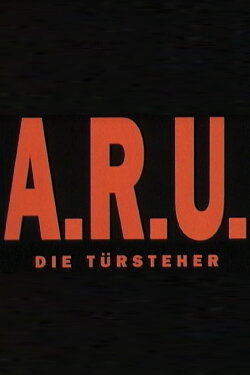 A.R.U. - Die Türsteher (1993) A.R.U. - Die Türsteher (1993)