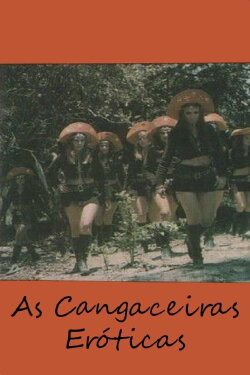 As Cangaceiras Eróticas (1974) As Cangaceiras Eróticas (1974)