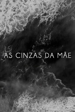 As Cinzas da Mãe (2021)