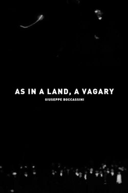 As In A Land, A Vagary (2020) As In A Land, A Vagary (2020)