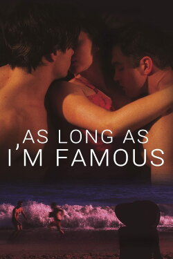 As Long As I'm Famous (2020) As Long As I'm Famous (2020)