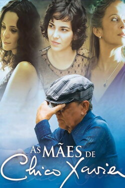 As Mães de Chico Xavier (2011) As Mães de Chico Xavier (2011)