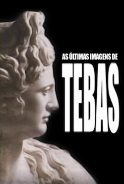 As Últimas Imagens de Tebas (2010) As Últimas Imagens de Tebas (2010)