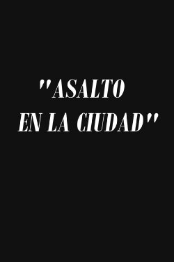 Asalto en la ciudad (1961) Asalto en la ciudad (1961)