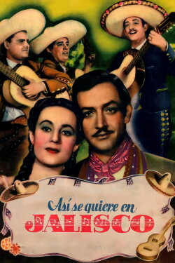 Así se quiere en Jalisco (1942) Así se quiere en Jalisco (1942)