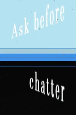 Ask Before Chatter (2022)