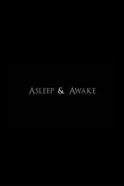 Asleep & Awake (2013) Asleep & Awake (2013)