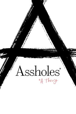 Assholes: A Theory (2019) Assholes: A Theory (2019)