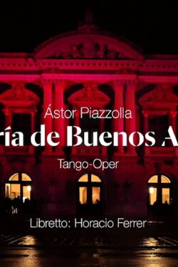 Astor Piazzolla's Maria de Buenos Aires Grand Théâtre de Genève (2023) Astor Piazzolla's Maria de Buenos Aires Grand Théâtre de Genève (2023)