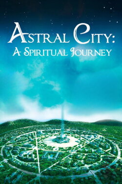 Astral City: A Spiritual Journey (2010) Astral City: A Spiritual Journey (2010)