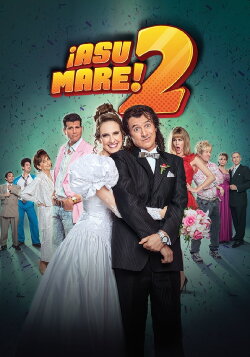 ¡Asu Mare! 2 (2015) ¡Asu Mare! 2 (2015)