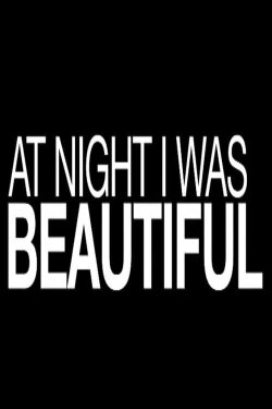 At Night I Was Beautiful (2010)