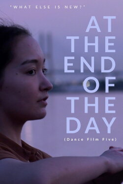 At the End of the Day - Dance Film Five (2020) At the End of the Day - Dance Film Five (2020)