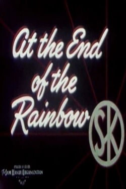 At the End of the Rainbow (1946) At the End of the Rainbow (1946)