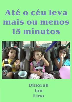 Até o céu leva mais ou menos 15 minutos (2013) Até o céu leva mais ou menos 15 minutos (2013)
