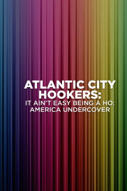Atlantic City Hookers: It Ain't E-Z Being a Ho' (2004) Atlantic City Hookers: It Ain't E-Z Being a Ho' (2004)